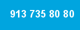 913 735 80 80 913 735 80 80